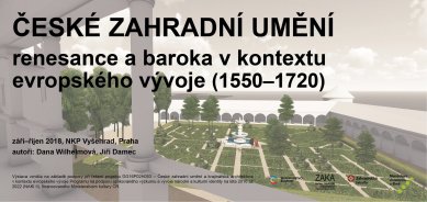 ČESKÉ ZAHRADNÍ UMĚNÍ RENESANCE A BAROKA V KONTEXTU EVROPSKÉHO VÝVOJE (1550-1720)