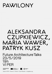 Aleksandra Czupkiewicz, Maria Wawer & Patryk Kusz: pawilony_pavilions