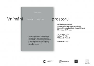 Vnímání prostoru: Miroslav Petříček a Pavla Melková - diskuse v Galerii VI PER