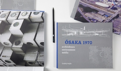 Ondřej Hojda: Ósaka 1970: Architektura, environment a média