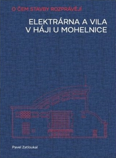 Pavel Zatloukal: O hydroelektrárně a vile v Háji u Mohelnice