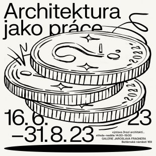 Drazí architekti… - Architektura jako práce - výstava v GJF