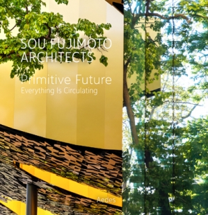 Sou Fujimoto: Primitive Future - Everything is circulating