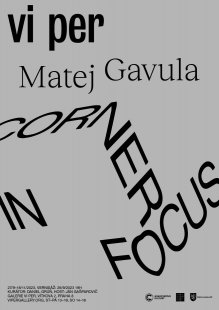 Matej Gavula: Corner in Focus - výstava v Galerii Viper