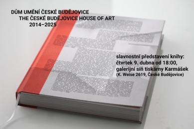Dům umění České Budějovice 2014-2025 - křest knihy