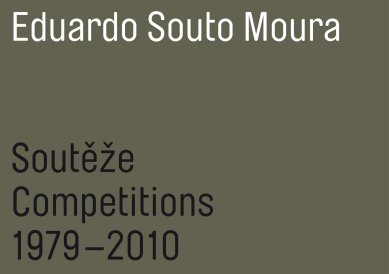 Pozvánka na vernisáž výstavy Eduardo Souto Moura: Soutěže
