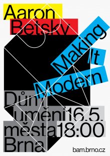 Aaron Betsky: Making It Modern