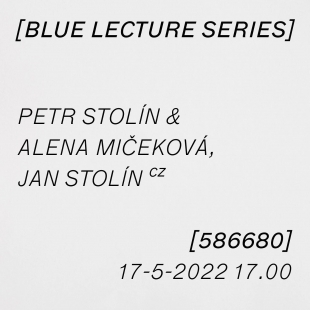 Blue Lecture Series - Petr Stolín & Alena Mičeková, Jan Stolín